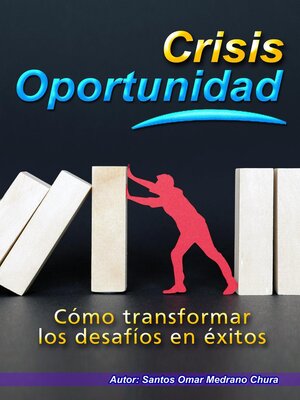 cover image of Crisis Oportunidad. Cómo transformar los desafíos en éxitos.